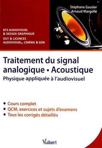 Emprunter Traitement du signal analogique, acoustique. Physique appliquée à l'audiovisuel livre
