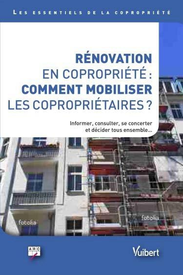 Emprunter Rénovation en copropriété : comment mobiliser les copropriétaires. Informer, consulter, se concerter livre