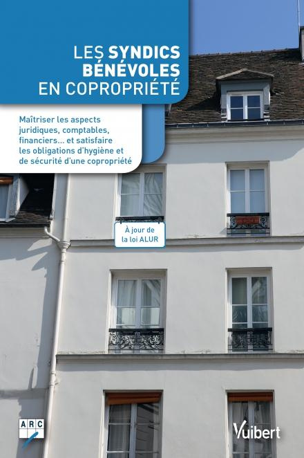 Emprunter Les syndics bénévoles en copropriété. Maîtriser les aspects juridiques, comptables, financiers... et livre