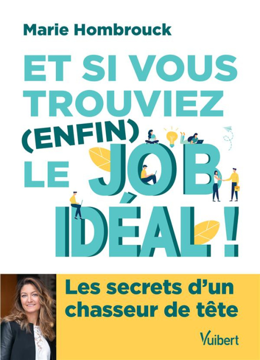 Emprunter Et si vous trouviez (enfin) le job idéal ! Les secrets d'un chasseur de tête livre
