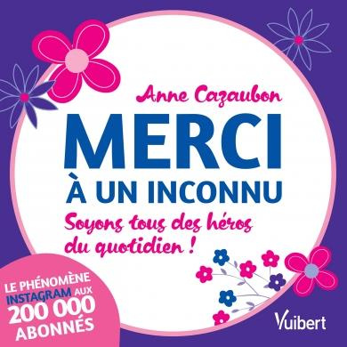 Emprunter Merci à un inconnu. Soyons tous des héros du quotidien ! livre