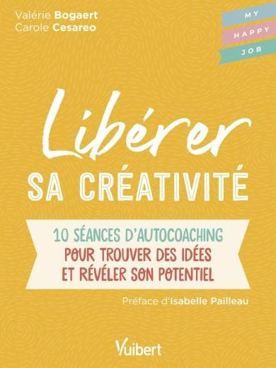 Emprunter Libérer sa créativité. 10 séances d'autocoaching pour trouver des idées et révéler son potentiel livre