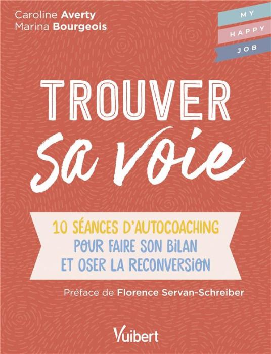 Emprunter Trouver sa voie. 10 séances d’autocoaching pour faire le bilan et oser la reconversion livre