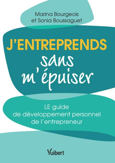 Emprunter J’entreprends sans m’épuiser. Réussir en préservant son bien-être et sa santé livre