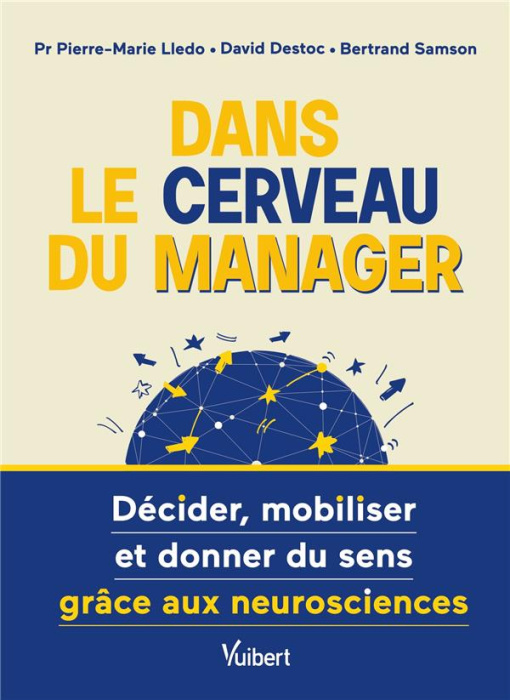 Emprunter Dans le cerveau du manager. Décider, mobiliser et donner du sens grâce aux neurosciences livre