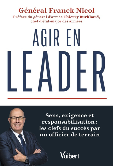 Emprunter Agir en leader. Sens, exigence et responsabilisation : les clefs du succès par un officier de terrai livre