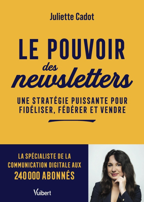 Emprunter Le pouvoir des newsletters. Une stratégie puissante pour fidéliser, fédérer et vendre livre
