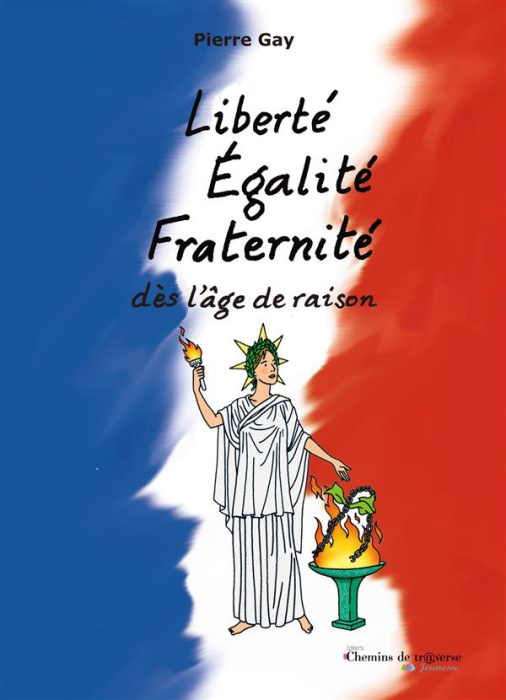 Emprunter Liberté Egalité Fraternité dès l'âge de raison livre