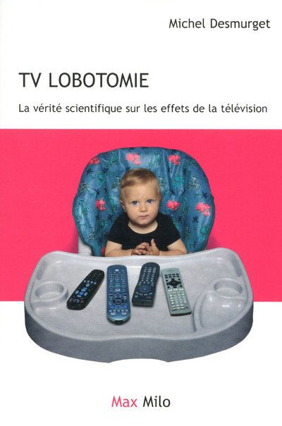 Emprunter TV lobotomie. La vérité scientifique sur les effets de la télévision livre