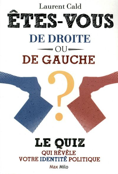 Emprunter Etes-vous de droite ou de gauche ? Le quiz qui révèle votre identité politique livre