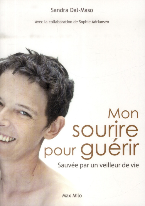 Emprunter Mon sourire pour guérir. Sauvée par un veilleur de vie livre