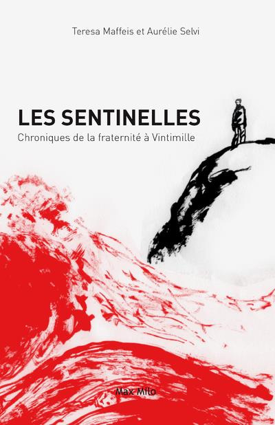 Emprunter Les sentinelles. Chroniques de la fraternité à Vintimille livre
