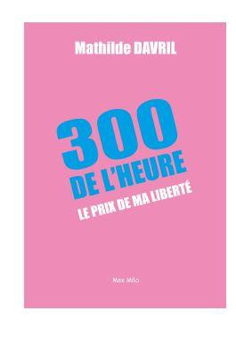 Emprunter 300 de l'heure. Le prix de ma liberté livre
