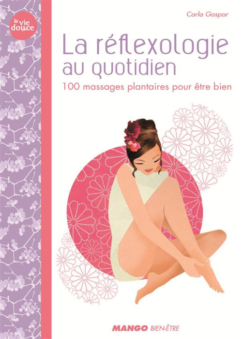 Emprunter La réflexologie au quotidien. 100 massages plantaires pour être bien livre