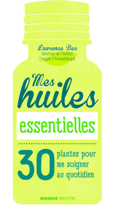 Emprunter Mes huiles essentielles. 30 plantes pour me soigner au quotidien livre