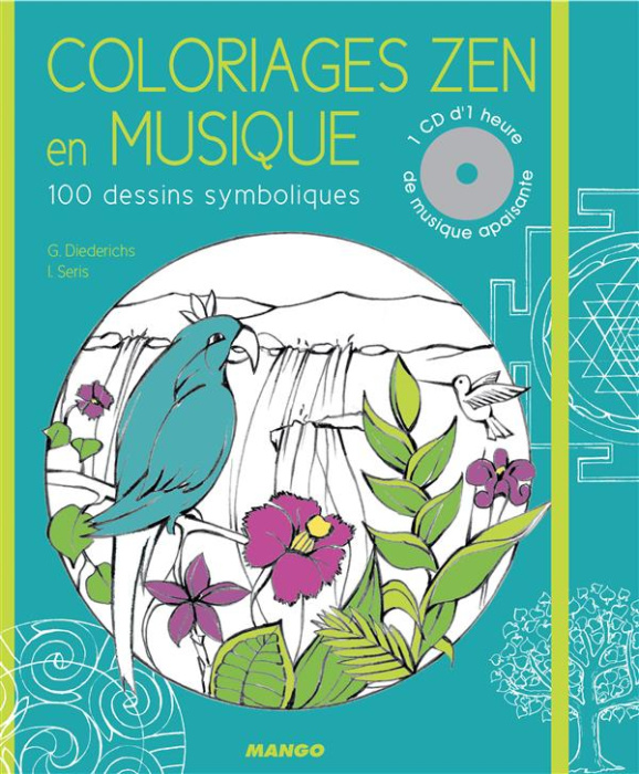Emprunter Coloriages zen en musique. 100 dessins créatifs à colorier, avec 1 CD audio livre