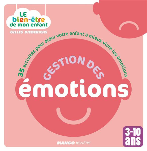 Emprunter Gestion des émotions. 35 activités pour aider votre enfant à mieux vivre les émotions livre