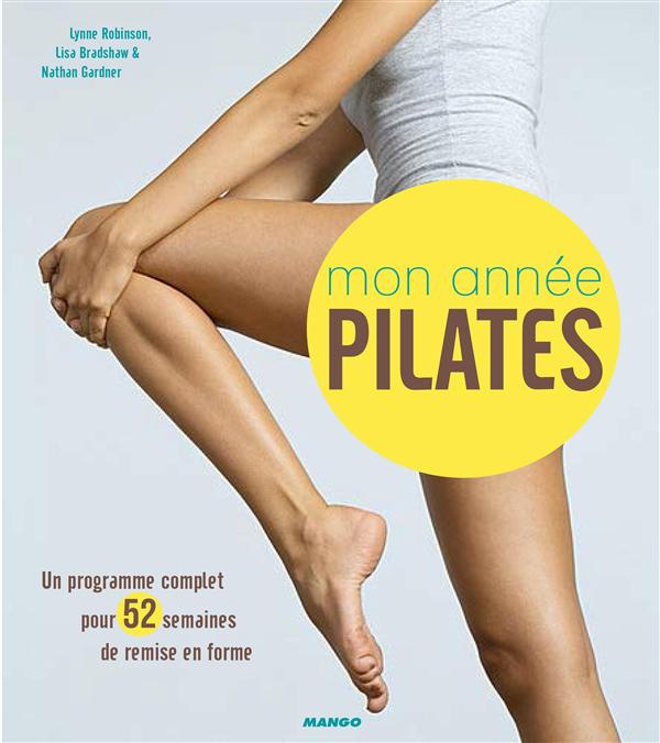 Emprunter Mon année Pilates. Un programme complet pour 52 semaines de remise en forme livre