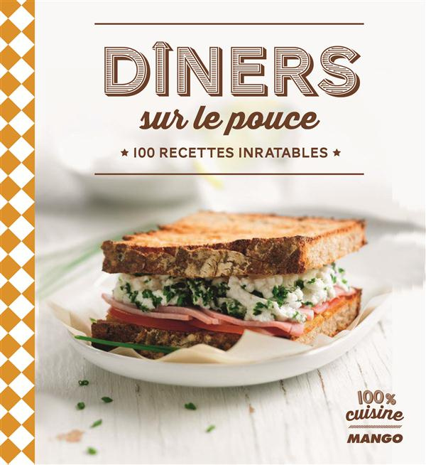 Emprunter Dîners sur le pouce. 100 recettes inratables livre