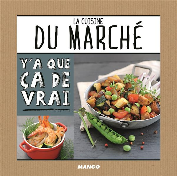 Emprunter Cuisine du marché. Y'a que ça de vrai livre