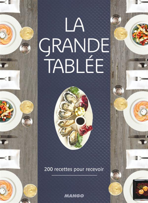 Emprunter La grande tablée. 200 recettes pour recevoir livre