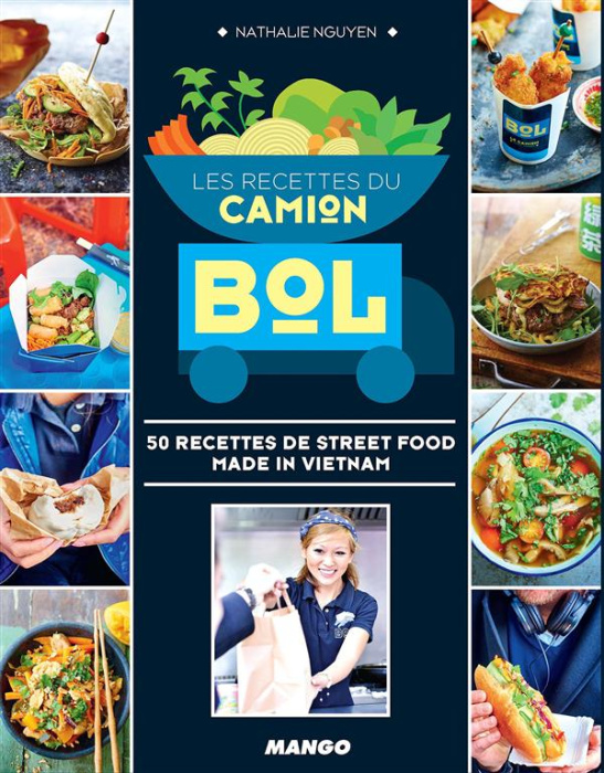 Emprunter Les recettes du camion bol. 50 recettes de street food made in Vietnam livre