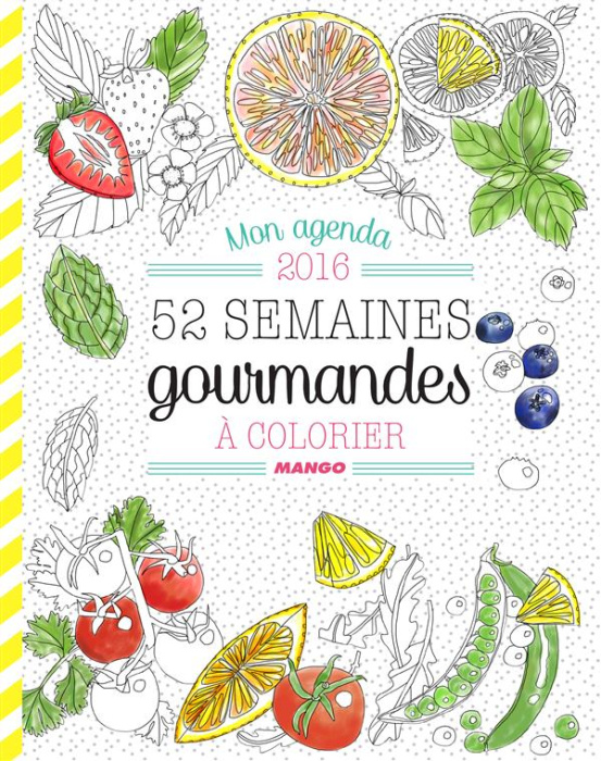 Emprunter Mon agenda à colorier 2016 : 52 semaines gourmandes livre
