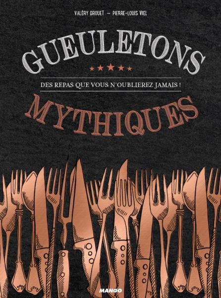 Emprunter Gueuletons mythiques. Des repas que vous n'oublierez jamais ! livre