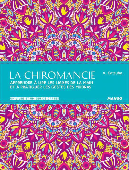 Emprunter La chiromancie. Apprendre à lire les lignes de la main et à pratiquer les gestes des mudras livre