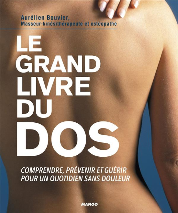 Emprunter Le grand livre du dos. Comprendre, prévenir, guérir. Les bons mouvements au quotidien. Des exercices livre