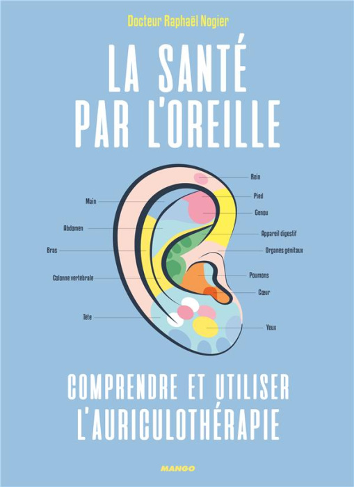 Emprunter La santé par l'oreille. Comprendre et utiliser l'auriculothérapie livre