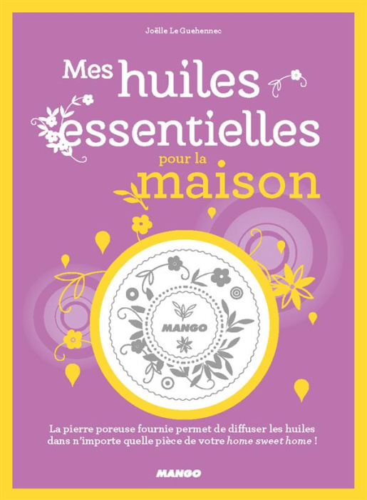 Emprunter Mes huiles essentielles pour la maison. Avec une pierre poreuse livre