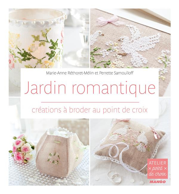 Emprunter Jardin romantique. Créations à broder au point de croix livre