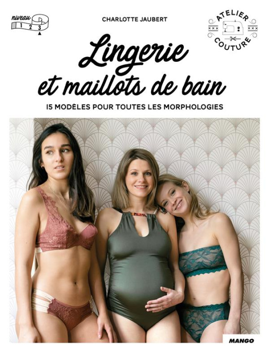 Emprunter Lingerie et maillot de bain. 15 modèles pour toutes les morphologies avec patrons taille réelle livre