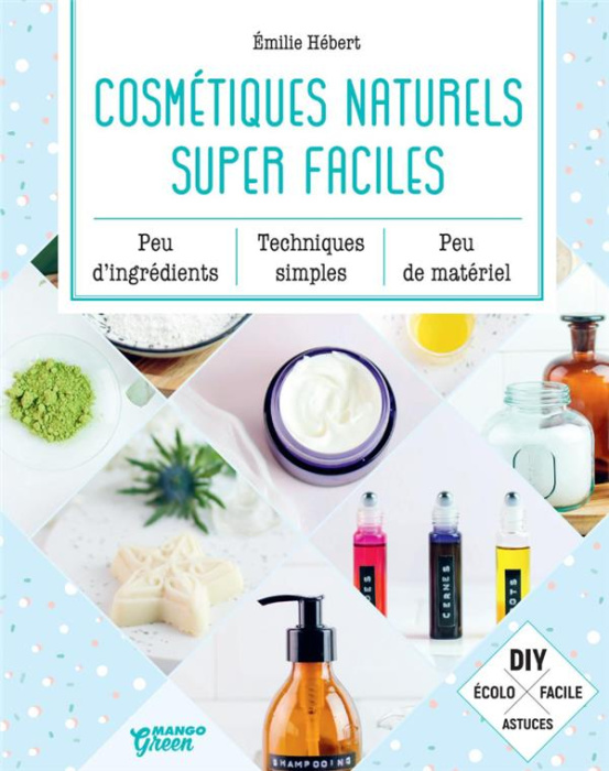 Emprunter Cosmétiques naturels super faciles livre