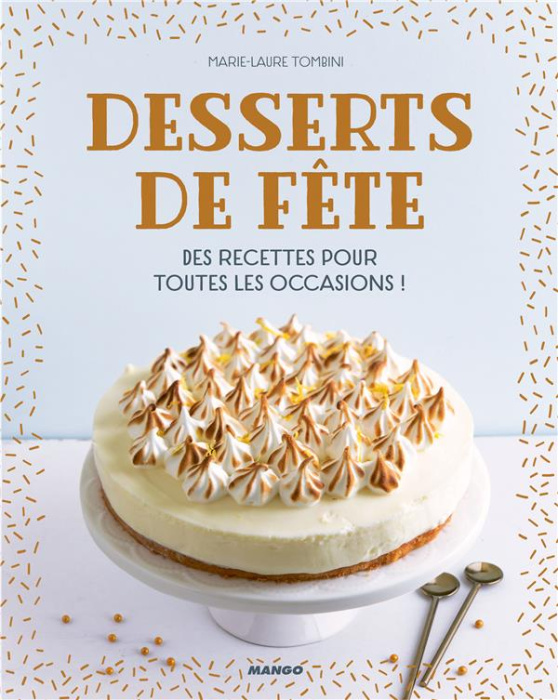 Emprunter Desserts de fête. Des recettes pour toutes les occasions ! livre
