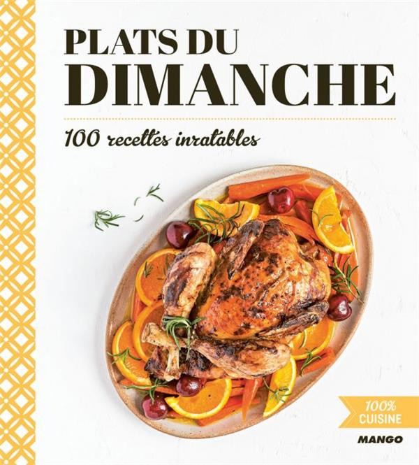 Emprunter Plats du dimanche. 100 recettes inratables livre