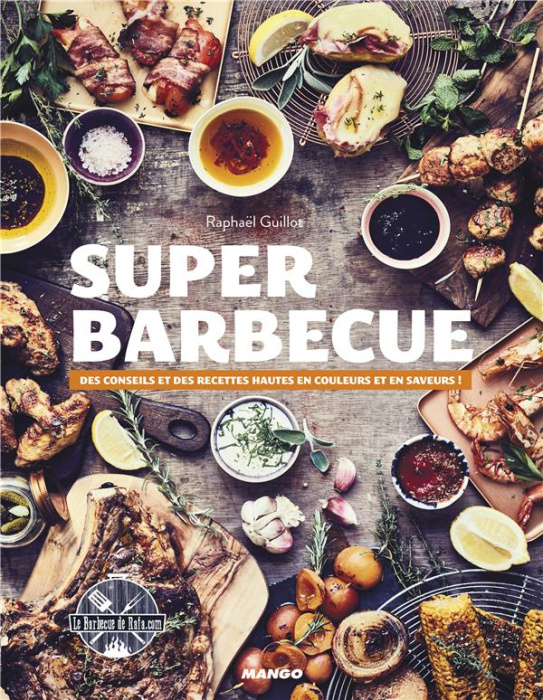 Emprunter Super barbecue. Des conseils et des recettes hautes en couleurs et en saveurs ! livre