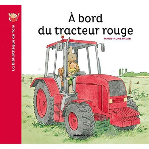Emprunter La bibliothèque de Tom : A bord du tracteur rouge livre