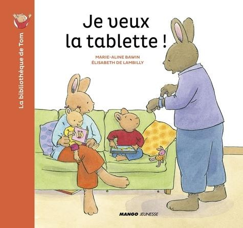Emprunter La bibliothèque de Tom : Je veux la tablette ! livre