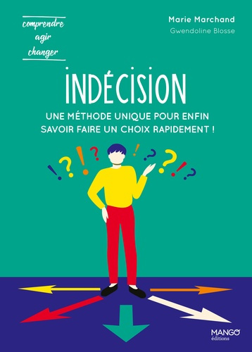 Emprunter Indécision. Une méthode unique pour enfin savoir faire un choix rapidement ! livre