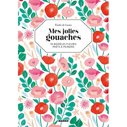 Emprunter Mes jolies gouaches. 10 modèles fleuris prêts à peindre livre
