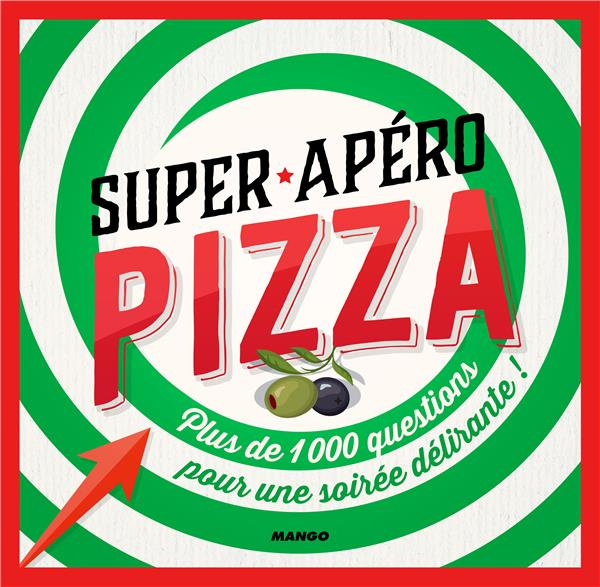 Emprunter SUPER APERO PIZZA - PLUS DE 1000 QUESTIONS POUR UNE SOIREE DELIRANTE ! livre