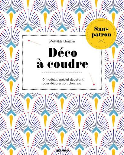 Emprunter Déco à coudre. 13 modèles spécial débutant pour décorer son chez-soi ! livre