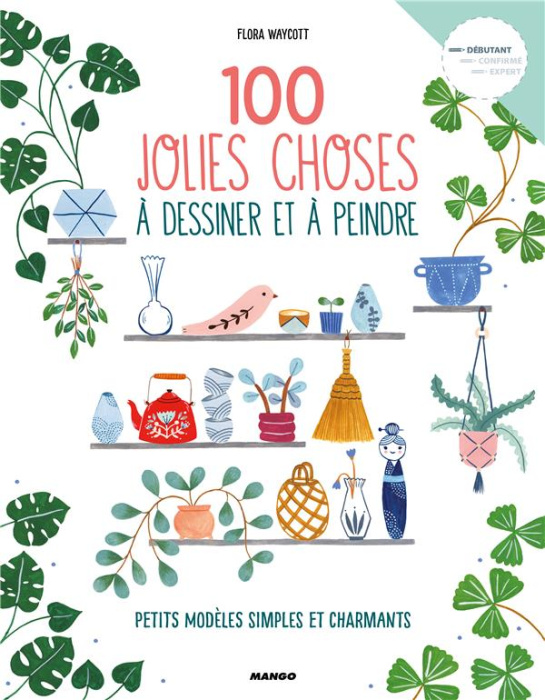 Emprunter 100 jolies choses à dessiner et à peindre. Petits modèles simples et charmants livre