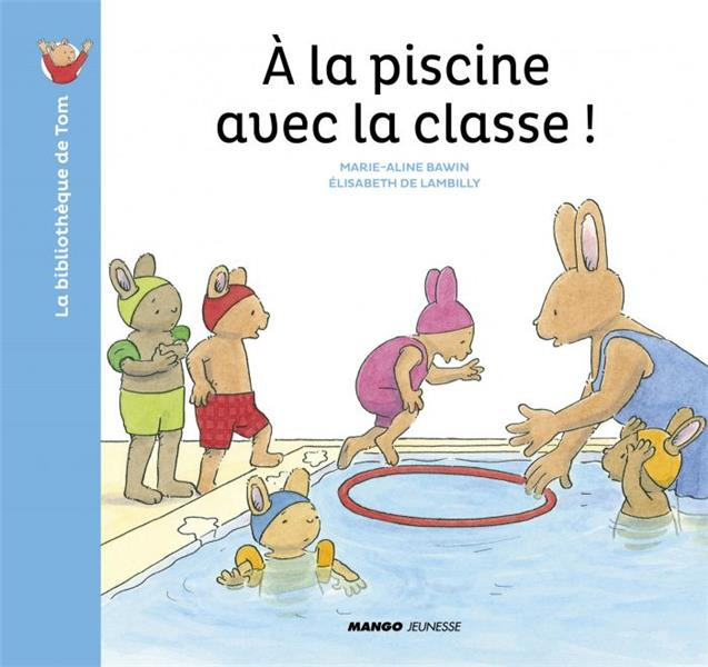 Emprunter La bibliothèque de Tom : A la piscine avec la classe ! livre