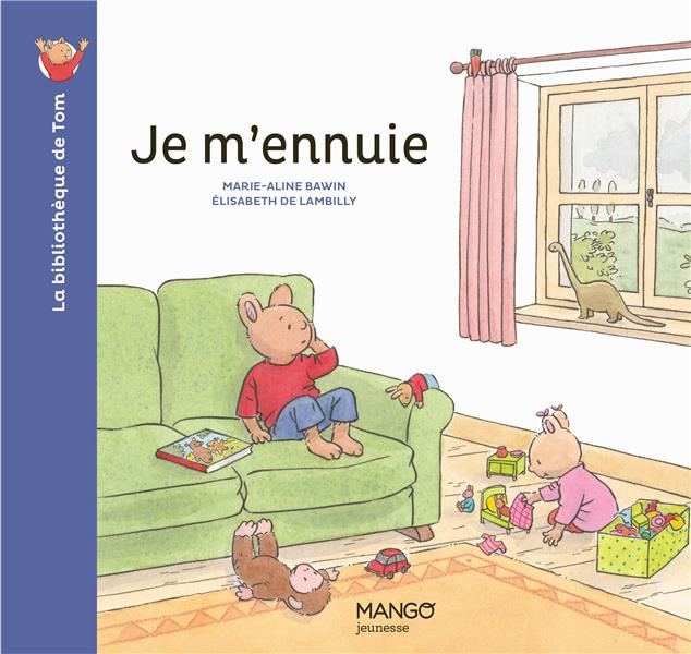Emprunter La bibliothèque de Tom : Je m'ennuie livre