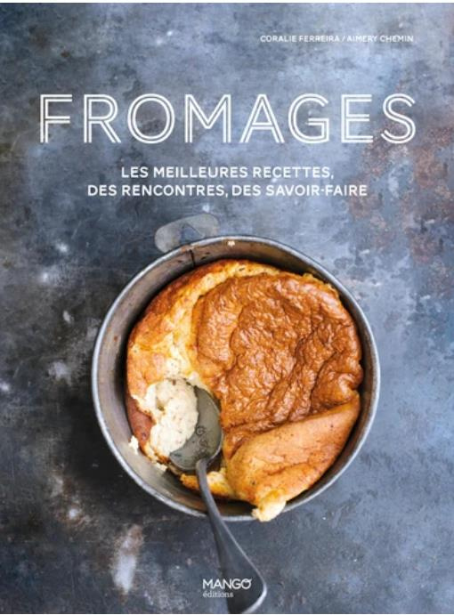 Emprunter Fromages. Les meilleures recettes, des rencontres, des savoir-faire livre