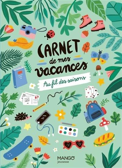 Emprunter Carnet de mes vacances. Au fil des saisons livre