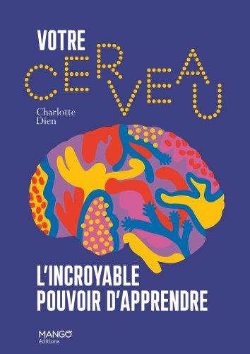 Emprunter Votre cerveau. L'incroyable pouvoir d'apprendre livre